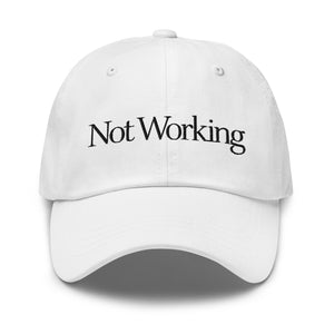 Not Working Dad Hat