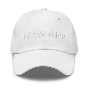 Not Working Dad Hat